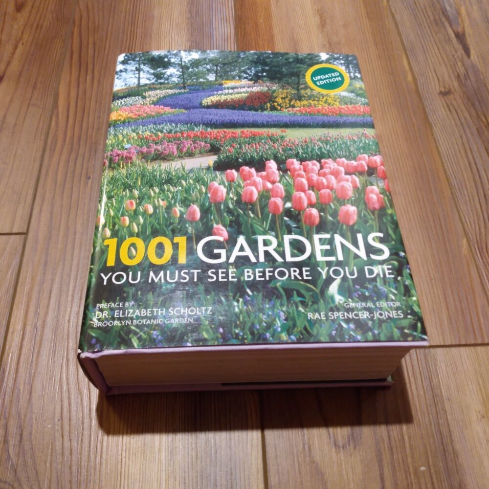 1001 Gardens You Must See Before You Die Coffee Table Book